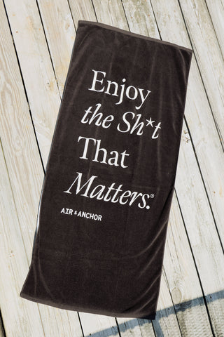 Enjoy the Sh*t that Matters Oversized Towel