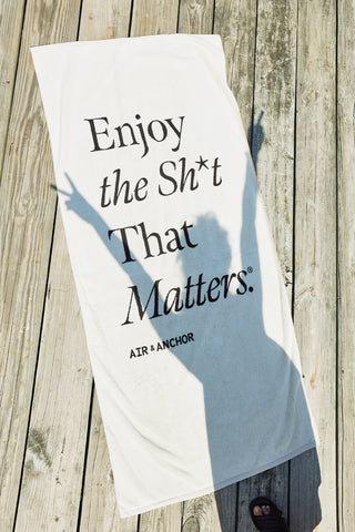 Enjoy the Sh*t that Matters Oversized Towel