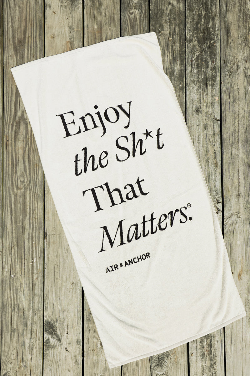 Enjoy the Sh*t that Matters Oversized Towel